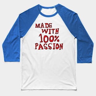 made with 100% passion Baseball T-Shirt